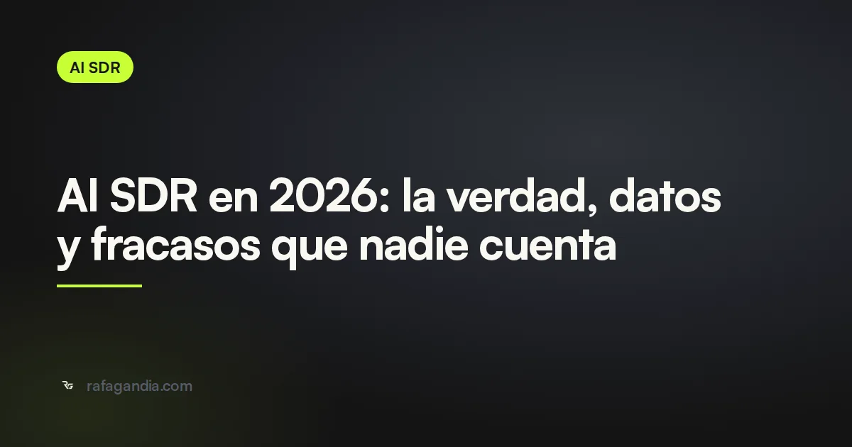 AI SDR en 2026: la verdad, datos y fracasos que nadie cuenta