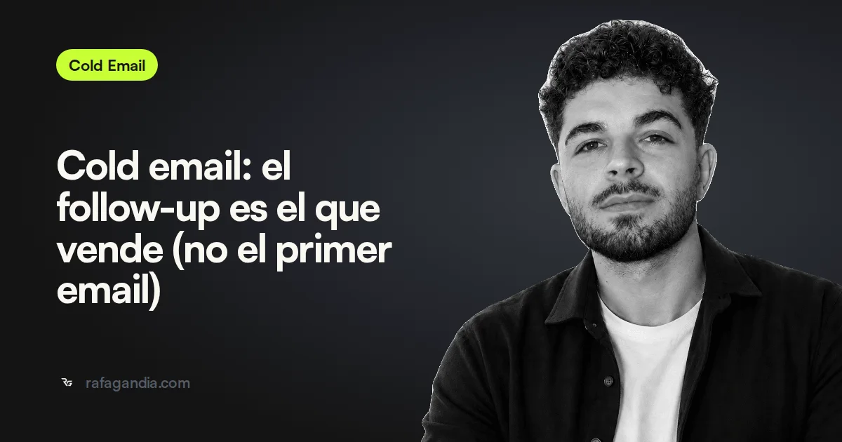 Cold email: el follow-up es el que vende (no el primer email)
