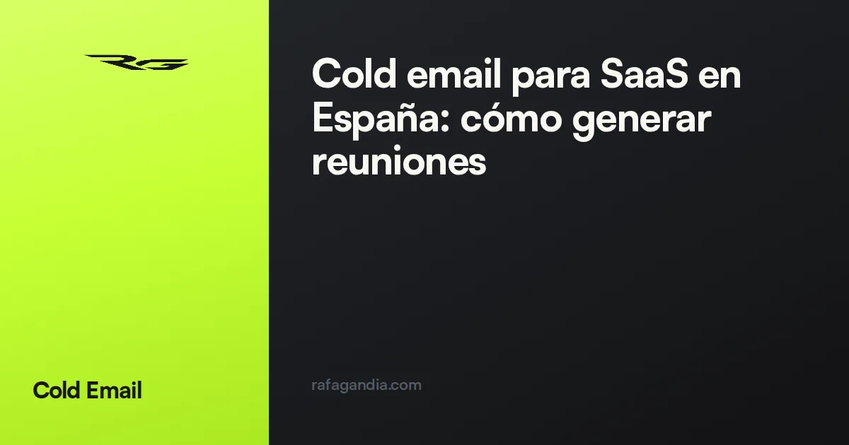 Cold email para SaaS en España: cómo generar reuniones