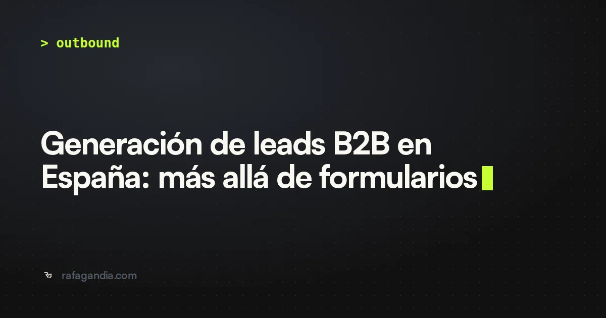 Generación de leads B2B en España: más allá de formularios