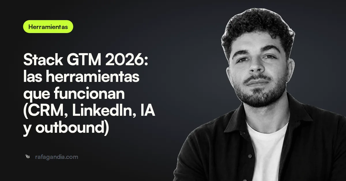 Stack GTM 2026: las herramientas que funcionan (CRM, LinkedIn, IA y outbound)